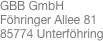 GBB GmbH                    
Föhringer Allee 81
85774 Unterföhring
